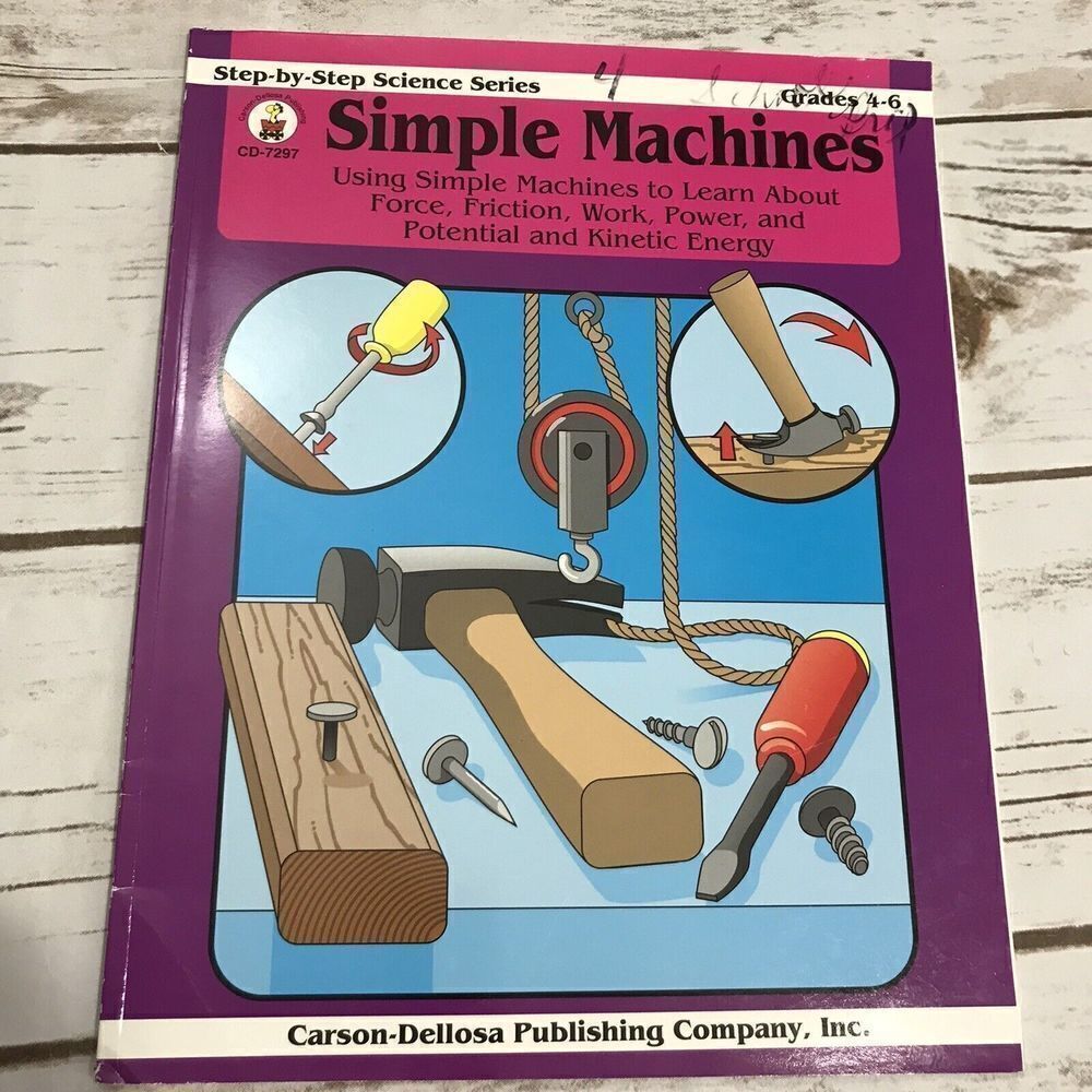 Step By Step‎ Science Series: Simple Machines Grade 4-6 Carson-Dellosa